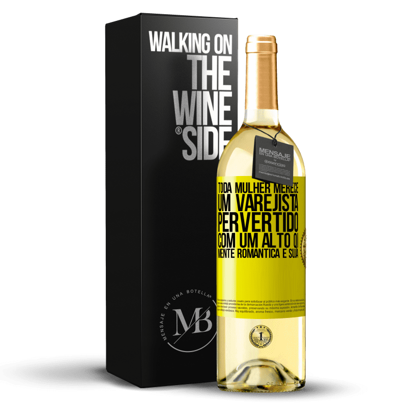 29,95 € Envio grátis | Vinho branco Edição WHITE Toda mulher merece um varejista pervertido com um alto QI, mente romântica e suja Etiqueta Amarela. Etiqueta personalizável Vinho jovem Colheita 2023 Verdejo