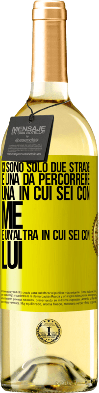 «Ci sono solo due strade e una da percorrere, una in cui sei con me e un'altra in cui sei con lui» Edizione WHITE
