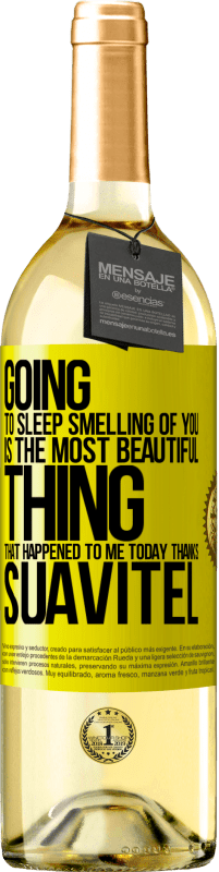 «睡觉时闻到你的气味是我今天发生的最美丽的事情。感谢Suavitel» WHITE版