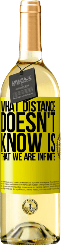 29,95 € Free Shipping | White Wine WHITE Edition What distance does not know is that we are infinite Yellow Label. Customizable label Young wine Harvest 2024 Verdejo