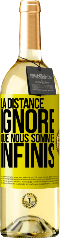 «La distance ignore que nous sommes infinis» Édition WHITE