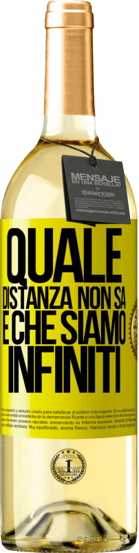 29,95 € | Vino bianco Edizione WHITE Quale distanza non sa è che siamo infiniti Etichetta Gialla. Etichetta personalizzabile Vino giovane Raccogliere 2024 Verdejo