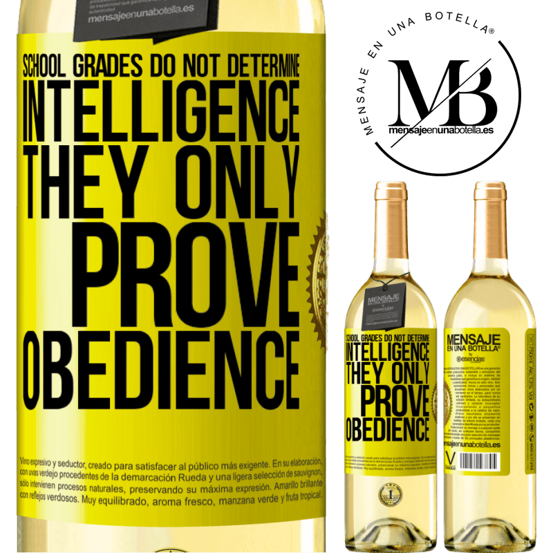 29,95 € Free Shipping | White Wine WHITE Edition School grades do not determine intelligence. They only prove obedience Yellow Label. Customizable label Young wine Harvest 2022 Verdejo