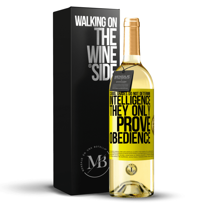 29,95 € Free Shipping | White Wine WHITE Edition School grades do not determine intelligence. They only prove obedience Yellow Label. Customizable label Young wine Harvest 2023 Verdejo