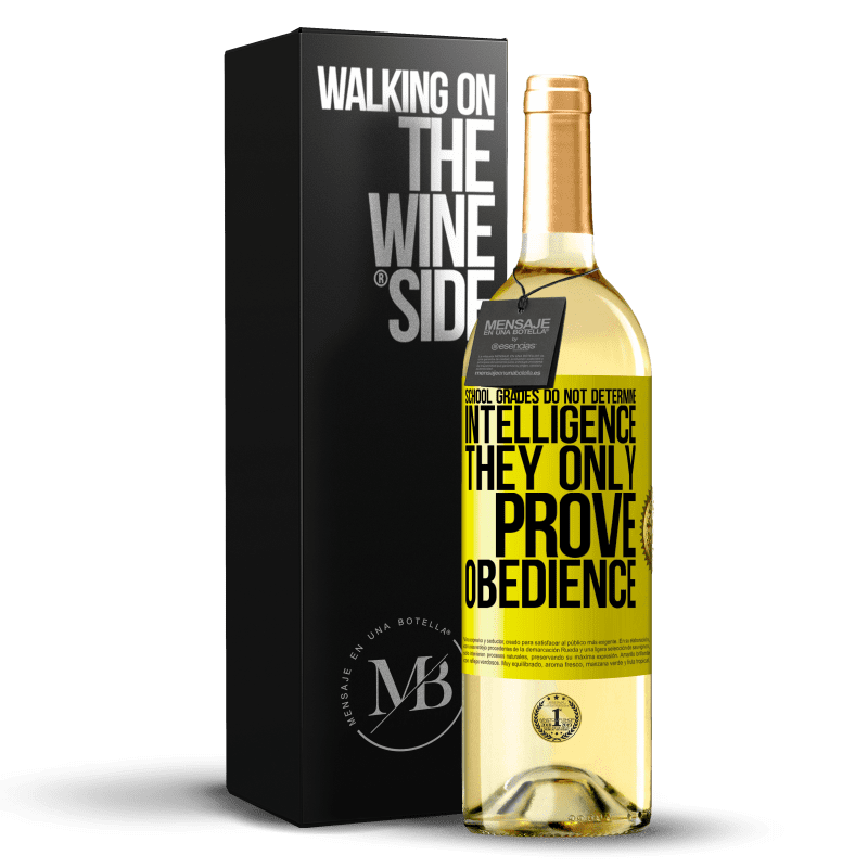 29,95 € Free Shipping | White Wine WHITE Edition School grades do not determine intelligence. They only prove obedience Yellow Label. Customizable label Young wine Harvest 2025 Verdejo