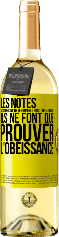 29,95 € Envoi gratuit | Vin blanc Édition WHITE Les notes scolaires ne déterminent pas l'intelligence. Ils ne font que prouver l'obéissance Étiquette Jaune. Étiquette personnalisable Vin jeune Récolte 2024 Verdejo