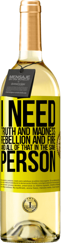 29,95 € Free Shipping | White Wine WHITE Edition I need truth and madness, rebellion and fire ... And all that in the same person Yellow Label. Customizable label Young wine Harvest 2025 Verdejo