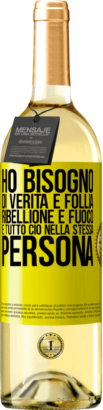 Spedizione Gratuita | Vino bianco Edizione WHITE Ho bisogno di verità e follia, ribellione e fuoco ... E tutto ciò nella stessa persona Etichetta Gialla. Etichetta personalizzabile Vino giovane Raccogliere 2023 Verdejo