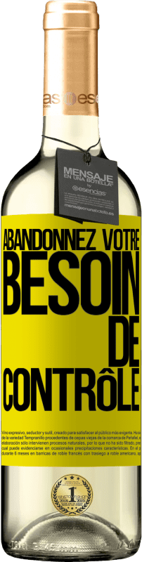 29,95 € Envoi gratuit | Vin blanc Édition WHITE Abandonnez votre besoin de contrôle Étiquette Jaune. Étiquette personnalisable Vin jeune Récolte 2025 Verdejo