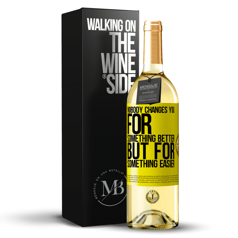 29,95 € Free Shipping | White Wine WHITE Edition Nobody changes you for something better, but for something easier Yellow Label. Customizable label Young wine Harvest 2024 Verdejo