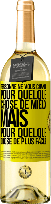 29,95 € | Vin blanc Édition WHITE Personne ne vous change pour quelque chose de mieux, mais pour quelque chose de plus facile Étiquette Jaune. Étiquette personnalisable Vin jeune Récolte 2024 Verdejo