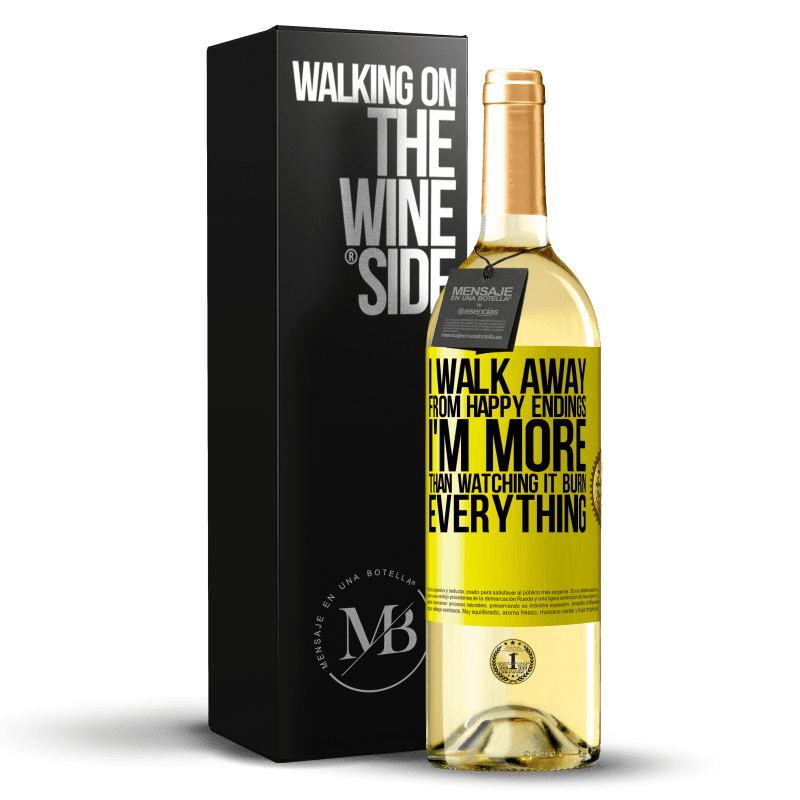 29,95 € Free Shipping | White Wine WHITE Edition I walk away from happy endings, I'm more than watching it burn everything Yellow Label. Customizable label Young wine Harvest 2022 Verdejo