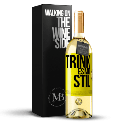 «Trink es mit Stil» WHITE Ausgabe