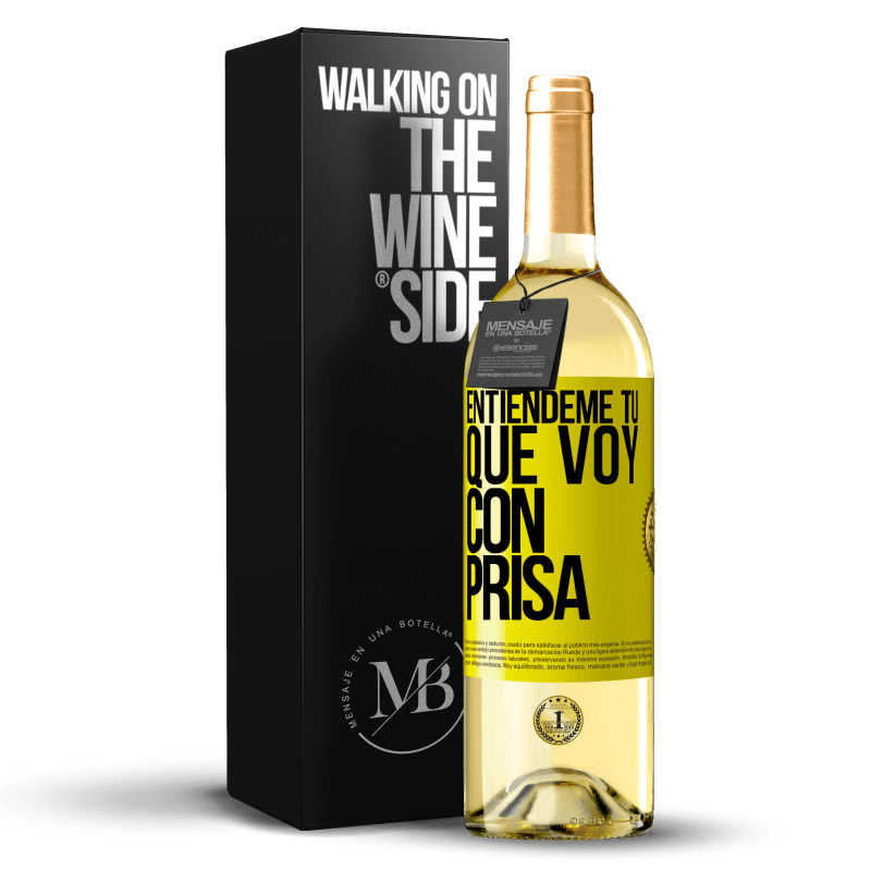 29,95 € Envío gratis | Vino Blanco Edición WHITE Entiéndeme tú, que voy con prisa Etiqueta Amarilla. Etiqueta personalizable Vino joven Cosecha 2024 Verdejo