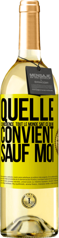 29,95 € Envoi gratuit | Vin blanc Édition WHITE Quelle coïncidence. Tout le monde sait ce qui me convient sauf moi Étiquette Jaune. Étiquette personnalisable Vin jeune Récolte 2025 Verdejo