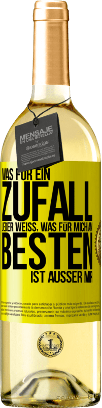 «Was für ein Zufall. Jeder weiß, was für mich am Besten ist, außer mir» WHITE Ausgabe