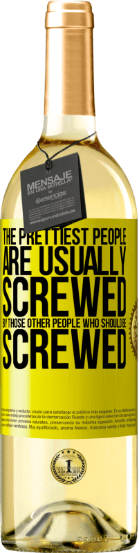 29,95 € Free Shipping | White Wine WHITE Edition The prettiest people are usually screwed by those other people who should be screwed Yellow Label. Customizable label Young wine Harvest 2024 Verdejo