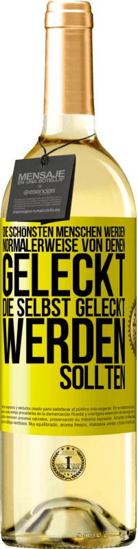 29,95 € | Weißwein WHITE Ausgabe Die schönsten Menschen werden normalerweise von denen geleckt, die selbst geleckt werden sollten Gelbes Etikett. Anpassbares Etikett Junger Wein Ernte 2024 Verdejo