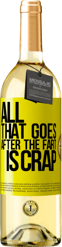 24,95 € Free Shipping | White Wine WHITE Edition All that goes after the fart is crap Yellow Label. Customizable label Young wine Harvest 2021 Verdejo