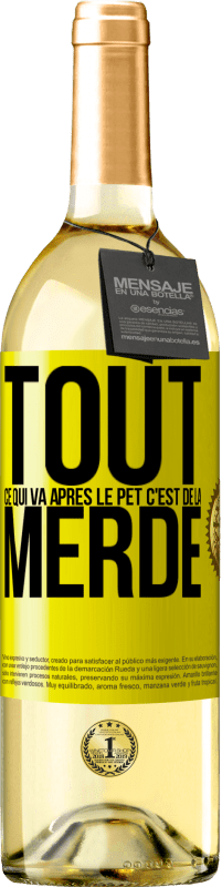 29,95 € | Vin blanc Édition WHITE Tout ce qui va après le pet c'est de la merde Étiquette Jaune. Étiquette personnalisable Vin jeune Récolte 2025 Verdejo