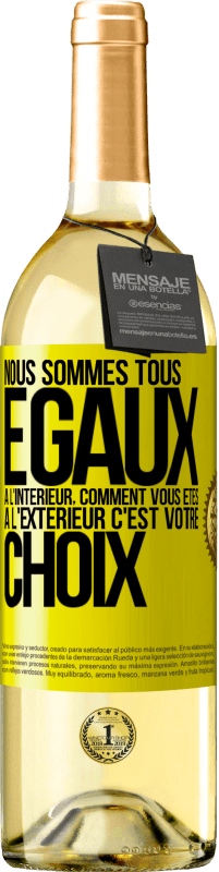 29,95 € | Vin blanc Édition WHITE Nous sommes tous égaux à l'intérieur, comment vous êtes à l'extérieur c'est votre choix Étiquette Jaune. Étiquette personnalisable Vin jeune Récolte 2025 Verdejo