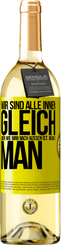 29,95 € | Weißwein WHITE Ausgabe Wir sind alle innen gleich, aber wie man nach außen ist, wählt man Gelbes Etikett. Anpassbares Etikett Junger Wein Ernte 2025 Verdejo