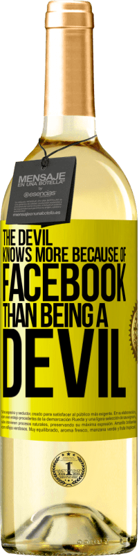 29,95 € | Белое вино Издание WHITE Дьявол знает больше из-за Facebook, чем быть дьяволом Желтая этикетка. Настраиваемая этикетка Молодое вино Урожай 2023 Verdejo