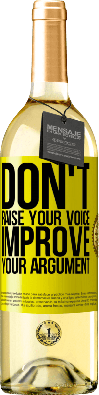 29,95 € | White Wine WHITE Edition Don't raise your voice, improve your argument Yellow Label. Customizable label Young wine Harvest 2023 Verdejo