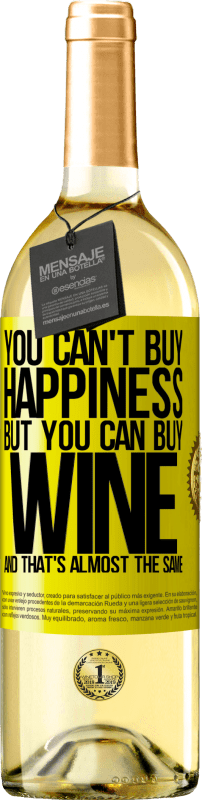 29,95 € | Белое вино Издание WHITE Вы не можете купить счастье, но вы можете купить вино, и это почти то же самое Желтая этикетка. Настраиваемая этикетка Молодое вино Урожай 2023 Verdejo