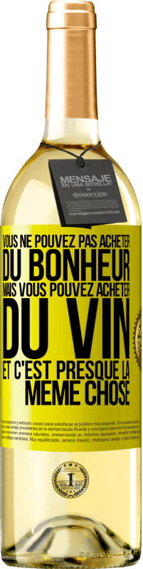 29,95 € | Vin blanc Édition WHITE Vous ne pouvez pas acheter du bonheur, mais vous pouvez acheter du vin et c'est presque la même chose Étiquette Jaune. Étiquette personnalisable Vin jeune Récolte 2024 Verdejo