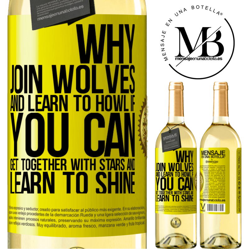 29,95 € Free Shipping | White Wine WHITE Edition Why join wolves and learn to howl, if you can get together with stars and learn to shine Yellow Label. Customizable label Young wine Harvest 2022 Verdejo