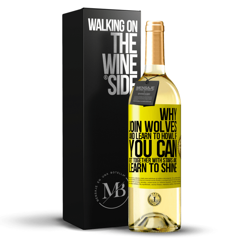 29,95 € Free Shipping | White Wine WHITE Edition Why join wolves and learn to howl, if you can get together with stars and learn to shine Yellow Label. Customizable label Young wine Harvest 2024 Verdejo