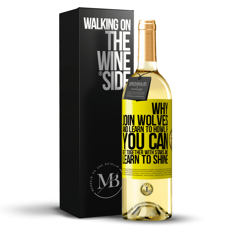 29,95 € Free Shipping | White Wine WHITE Edition Why join wolves and learn to howl, if you can get together with stars and learn to shine Yellow Label. Customizable label Young wine Harvest 2025 Verdejo