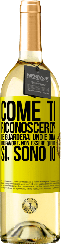 «Come ti riconoscerò? Ne guarderai uno e dirai per favore, non essere quello. Che lo sono» Edizione WHITE