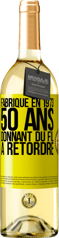 29,95 € | Vin blanc Édition WHITE Fabriqué en 1973, 50 ans donnant du fil à retordre Étiquette Jaune. Étiquette personnalisable Vin jeune Récolte 2024 Verdejo