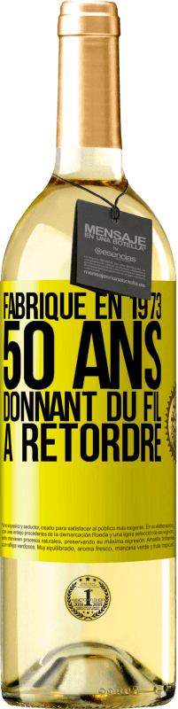 29,95 € Envoi gratuit | Vin blanc Édition WHITE Fabriqué en 1973, 50 ans donnant du fil à retordre Étiquette Jaune. Étiquette personnalisable Vin jeune Récolte 2025 Verdejo