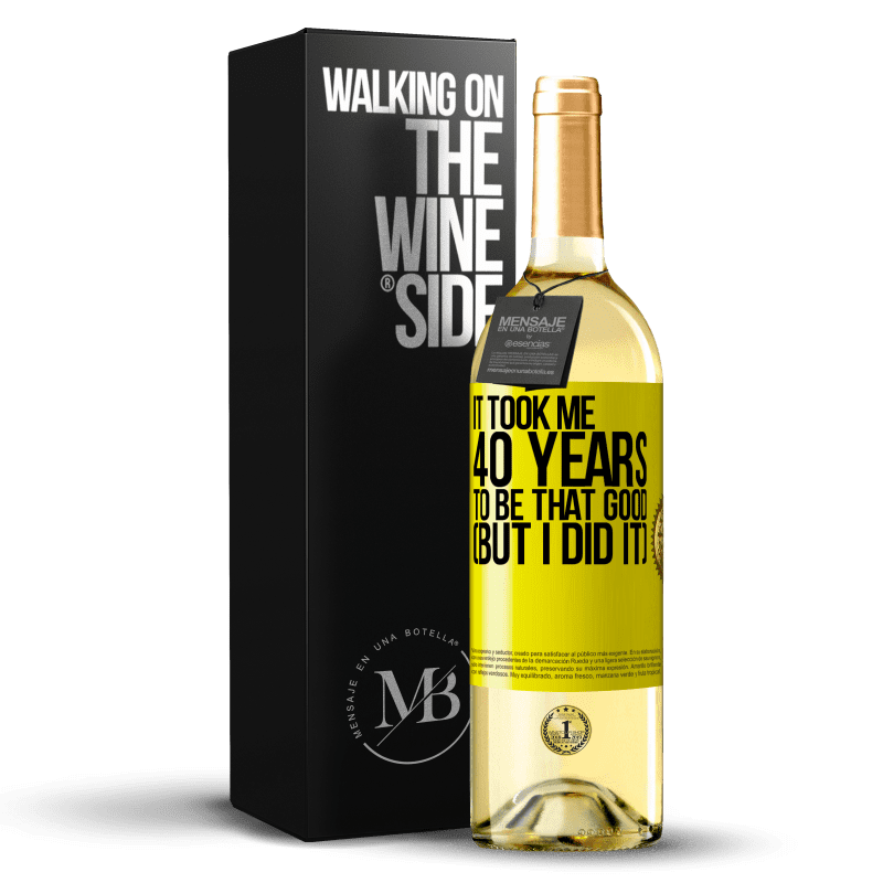 29,95 € 免费送货 | 白葡萄酒 WHITE版 我花了40年才变得如此出色（但是我做到了） 黄色标签. 可自定义的标签 青年酒 收成 2023 Verdejo