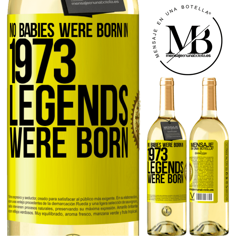 29,95 € Free Shipping | White Wine WHITE Edition No babies were born in 1973. Legends were born Yellow Label. Customizable label Young wine Harvest 2022 Verdejo