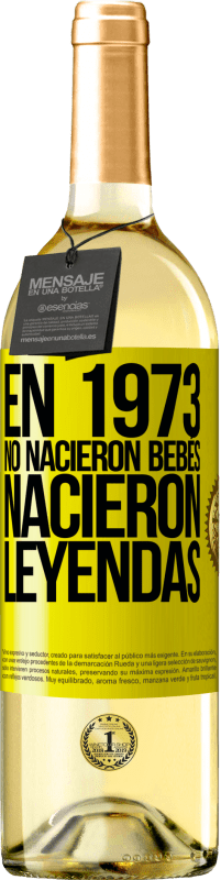 29,95 € Envío gratis | Vino Blanco Edición WHITE En 1973 no nacieron bebés. Nacieron leyendas Etiqueta Amarilla. Etiqueta personalizable Vino joven Cosecha 2024 Verdejo