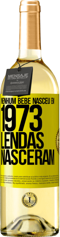 29,95 € Envio grátis | Vinho branco Edição WHITE Nenhum bebê nasceu em 1973. Lendas nasceram Etiqueta Amarela. Etiqueta personalizável Vinho jovem Colheita 2025 Verdejo