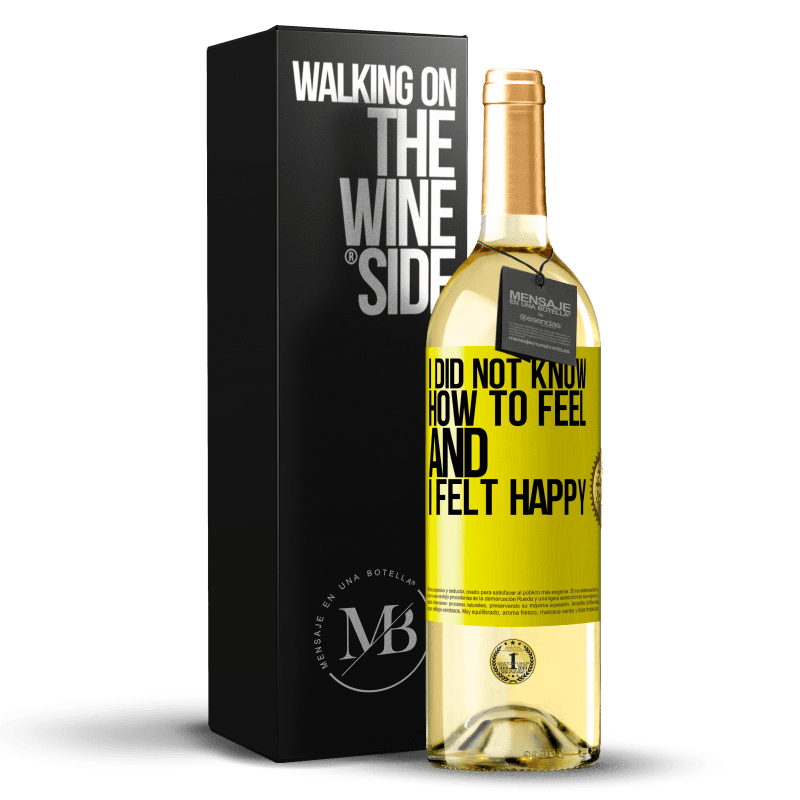 29,95 € Free Shipping | White Wine WHITE Edition I did not know how to feel and I felt happy Yellow Label. Customizable label Young wine Harvest 2023 Verdejo