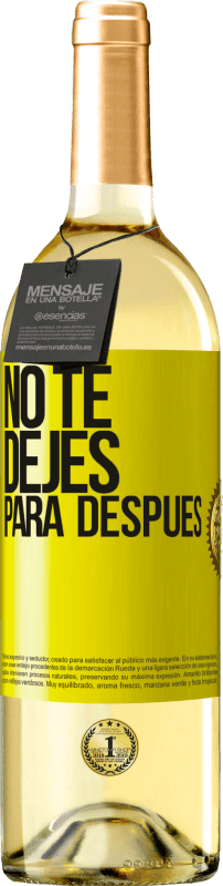 29,95 € | Vino Blanco Edición WHITE No te dejes para después Etiqueta Amarilla. Etiqueta personalizable Vino joven Cosecha 2025 Verdejo