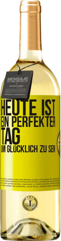 29,95 € | Weißwein WHITE Ausgabe Heute ist ein perfekter Tag, um glücklich zu sein Gelbes Etikett. Anpassbares Etikett Junger Wein Ernte 2024 Verdejo