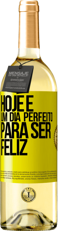 29,95 € | Vinho branco Edição WHITE Hoje é um dia perfeito para ser feliz Etiqueta Amarela. Etiqueta personalizável Vinho jovem Colheita 2024 Verdejo