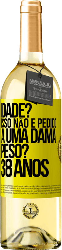 29,95 € | Vinho branco Edição WHITE Idade? Isso não é pedido a uma dama. Peso? 38 anos Etiqueta Amarela. Etiqueta personalizável Vinho jovem Colheita 2024 Verdejo