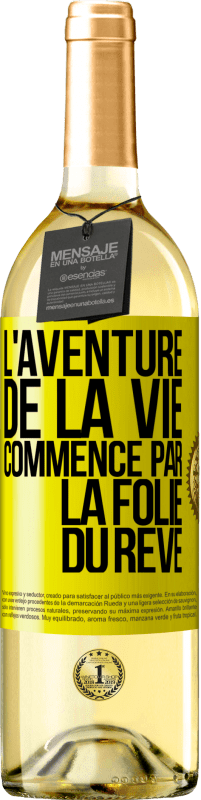 29,95 € Envoi gratuit | Vin blanc Édition WHITE L'aventure de la vie commence par la folie du rêve Étiquette Jaune. Étiquette personnalisable Vin jeune Récolte 2024 Verdejo