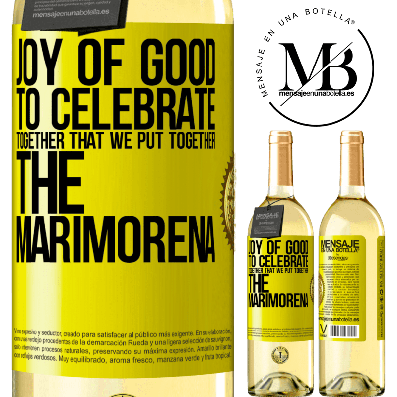 29,95 € Free Shipping | White Wine WHITE Edition Joy of good, to celebrate together that we put together the marimorena Yellow Label. Customizable label Young wine Harvest 2023 Verdejo