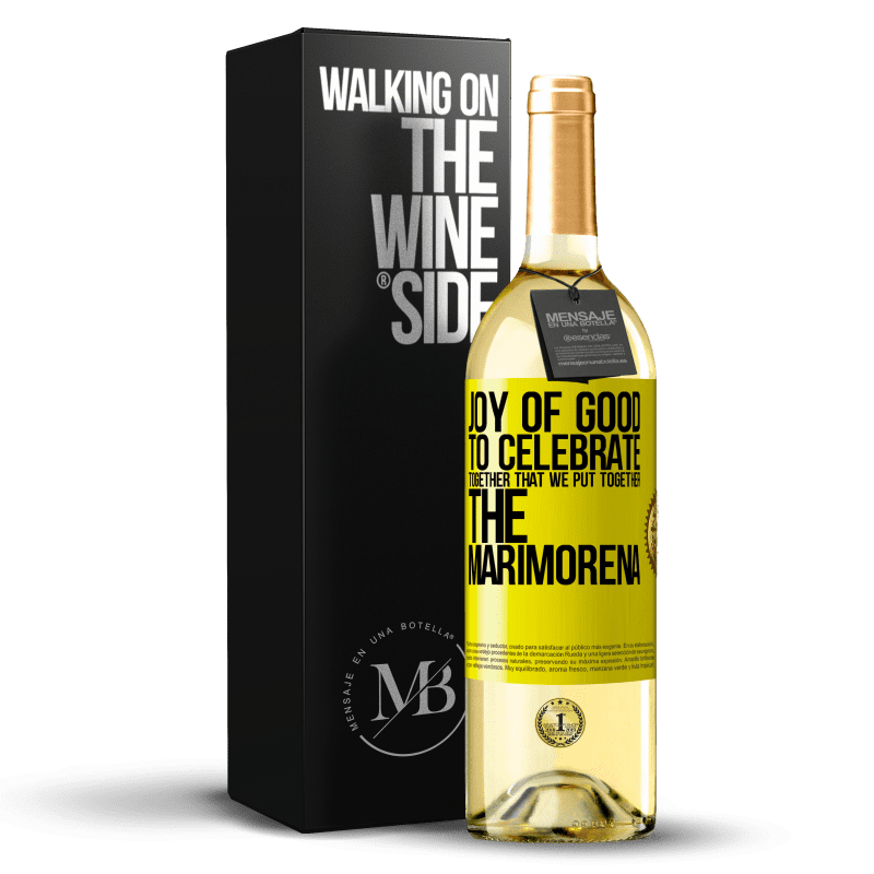 29,95 € Free Shipping | White Wine WHITE Edition Joy of good, to celebrate together that we put together the marimorena Yellow Label. Customizable label Young wine Harvest 2024 Verdejo