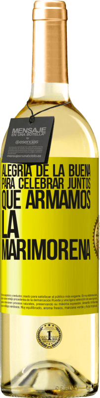 29,95 € Envío gratis | Vino Blanco Edición WHITE Alegría de la buena, para celebrar juntos que armamos la marimorena Etiqueta Amarilla. Etiqueta personalizable Vino joven Cosecha 2025 Verdejo
