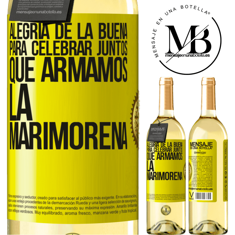 29,95 € Envío gratis | Vino Blanco Edición WHITE Alegría de la buena, para celebrar juntos que armamos la marimorena Etiqueta Amarilla. Etiqueta personalizable Vino joven Cosecha 2023 Verdejo